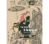 The Riddles of Ukiyo-e : Women and Men in Japanese Prints