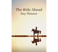 The Ride Ahead Day Planner: A planning page for every day of the year