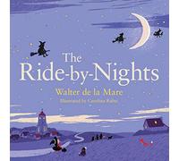 The Ride-by-Nights: 1 (Four Seasons of Walter de la Mare)