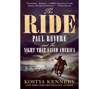 The Ride : Paul Revere and the Night That Saved America