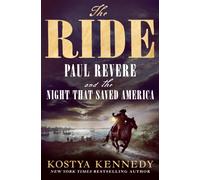 The Ride : Paul Revere and the Night That Saved America