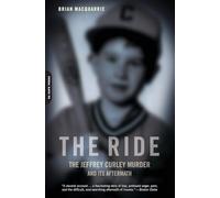 The Ride: The Jeffrey Curley Murder and Its Aftermath