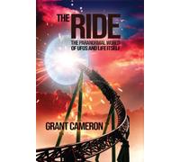 The Ride: The Paranormal World of UFOs and Life Itself