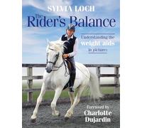 The Rider's Balance : Understanding the weight aids in pictures