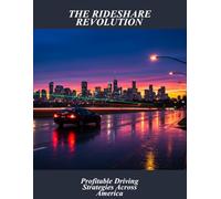 The Rideshare Revolution: Profitable Driving Strategies Across America