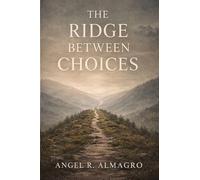 THE RIDGE BETWEEN CHOICES