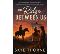 The Ridge Between Us: He is physical, rugged, and rooted in tradition. She is elegant, artistic, and from an elite world he distrusts.