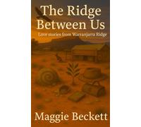 The Ridge Between Us: Love stories from Warranjarra Ridge