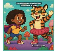 The Ridiculous, Giggle-Filled Adventure of Lulu