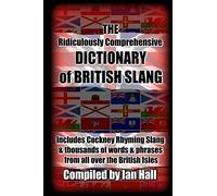 The Ridiculously Comprehensive Dictionary of British Sl - Paperback NEW Hall, Se