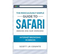 The Ridiculously Simple Guide To Safari: Internet Browsing In MacOS (MacOS Big Sur Version)