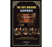 The Rife Machine Blueprints: A Step-by-Step Construction Manuals to Build Rife Machine (Radionics & Psychotronic Revealed: From History to Hands-On Device Mastery)