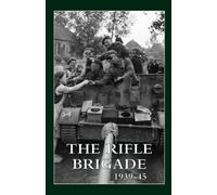 The Rifle Brigade 1939-45 : Volumes 1 & 2