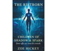 The Riftborn: Some Rifts Can Never Be Unmade: 1 (Children of Shadow and Spark)