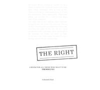 The Right.: A book for all those who want to be themselves.