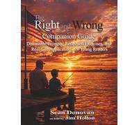 The Right and Wrong Companion Guide: Discussion Prompts, Reflection Exercises, and Real-Life Applications for Young Readers (Right and Wrong: Education and Inspiration)