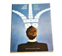 The Right Choice: Making Ethical Decisions on the Job