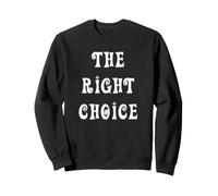 The Right Choice Sweatshirt