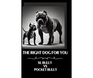 The right dog for you XL Bully vs Pocket Bully