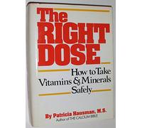 The Right Dose: How to Take Vitamins and Minerals Safely