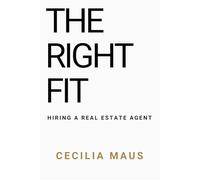 THE RIGHT FIT: HIRING A REAL ESTATE AGENT