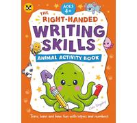 The Right-Handed Writing Skills Animal Activity Book: Trace, learn and have fun with letters and numbers! | Age 4+ (Ready, Set, Skill!)
