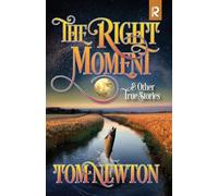 The Right Moment: and Other True Stories