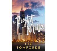 The Right Move : A forced proximity, fake dating sports romance from the TikTok sensation and author of MILE HIGH