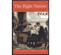 The Right Nation: Conservative Power In America