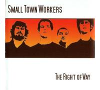 The Right Of Way - Small Town Workers / 12 Tracks / 2003 CD