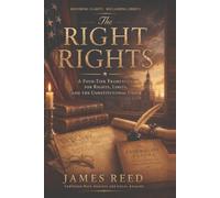 The Right Rights: A Framework for Rights, Limits, and the Constitutional Order