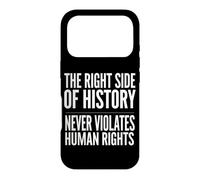 The Right Side Of History Never Violates Human Rights Case for iPhone 17 Pro