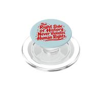 The Right Side Of History Never Violates Human Rights Quote PopSockets PopGrip for MagSafe