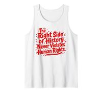 The Right Side of History Never Violates Human Rights Quote Tank Top