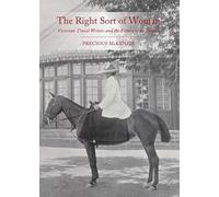 The Right Sort of Woman: Victorian Travel Writers and the Fitness of an Empire