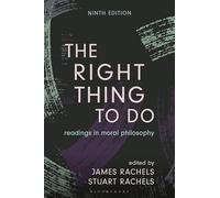 The Right Thing to Do: Readings in Moral Philosophy