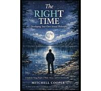 The Right Time: Developing Your Own Sexual Philosophy