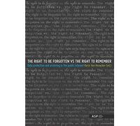 The Right to Be Forgotten Vs the Right to Remember: Data Protection and Archiving in the Public Interest