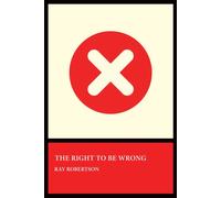 The Right to Be Wrong