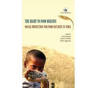 The Right to Food Debates:: Social Protection for food Security in India