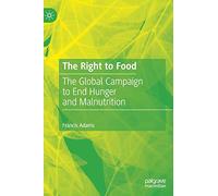 The Right to Food: The Global Campaign to End Hunger and Malnutrition