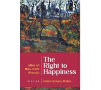 The Right to Happiness: After all they went through. Stories (New Jewish Fiction)