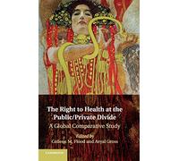 The Right to Health at the Public/Private Divide: A Global Comparative Study