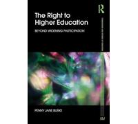 The Right to Higher Education – Beyond Widening Participation – Foundations and Futures of Education