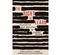 The Right To Learn: Resisting the Right-wing Attack on Academic Freedom