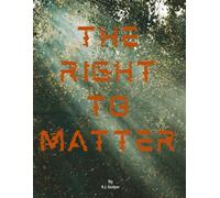 The Right to Matter (The Moonfall Conventant Series)