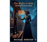 The Right to Ride: Elizabeth Jennings Graham