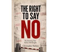 The Right to Say No: Reclaiming Our Stolen Birthright