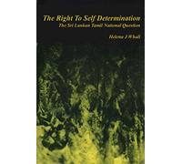 The Right to Self-Determination: The Sri Lankan Tamil National Question
