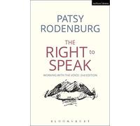 The Right to Speak: Working with the Voice (Performance Books)
